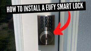 Read more about the article How To Install Eufy Smart Lock