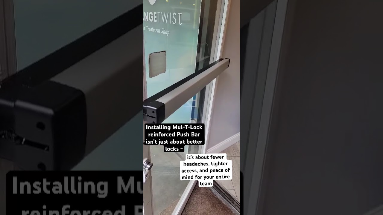 Read more about the article Mul-T-Lock Installed on Push Bar | Front Door Security Upgrade for San Clemente Business #Locksmith