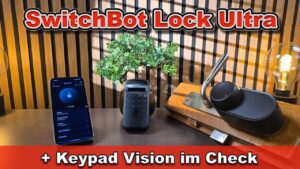 Read more about the article SwitchBot Lock Ultra & Keypad Vision | Gesichtserkennung, Fingerprint & App im Smarthome Test /Check